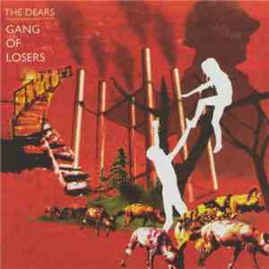 The Dears - Gang Of Losers