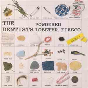 The Dentists - Powdered Lobster Fiasco