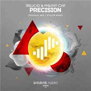 Trilucid & Philthy Chit - Precision
