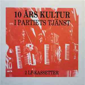 Various - 10 Års Kultur I Partiets Tjänst