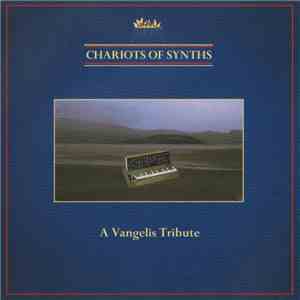 Various - Chariots Of Synths - A Vangelis Tribute