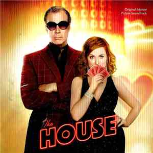 Various - The House (Original Motion Picture Soundtrack)