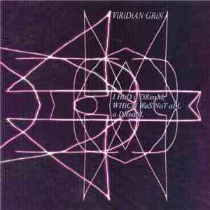 Viridian Grin - I Had A Dream Which Was Not All A Dream