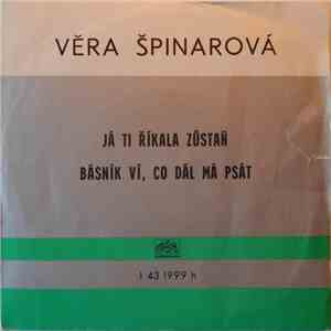 Věra Špinarová - Já Ti Říkala Zůstaň / Básník Ví, Co Dál Má Psát