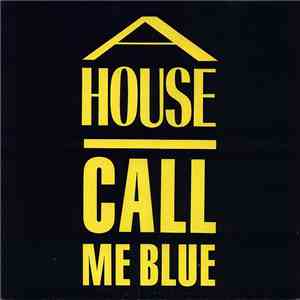 A House - Call Me Blue