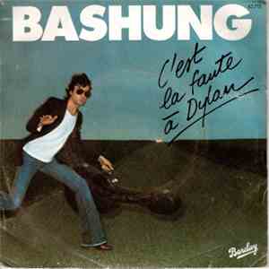 Alain Bashung - C'Est La Faute A Dylan