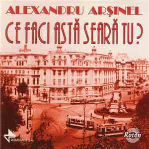 Alexandru Arșinel - Ce Faci Astă Seară Tu?