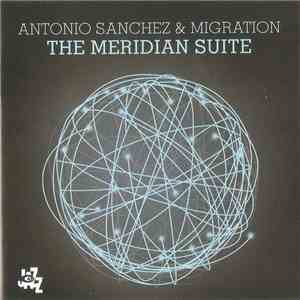 Antonio Sanchez  & Migration  - The Meridian Suite