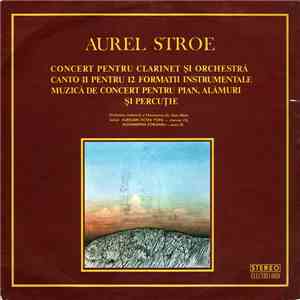 Aurel Stroe - Concert Pentru Clarinet Și Orchestră / Canto II Pentru 12 For ...