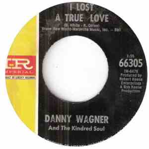 Danny Wagner & The Kindred Soul - My Buddy / I Lost A True Love