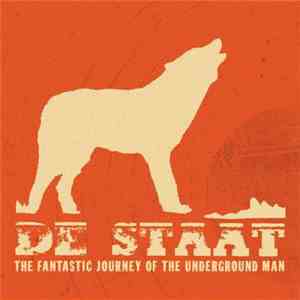 De Staat - The Fantastic Journey Of The Underground Man