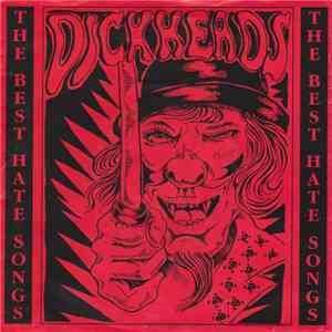 Dickheads - The Best Hate Songs