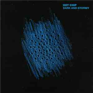 Hot Chip - Dark And Stormy