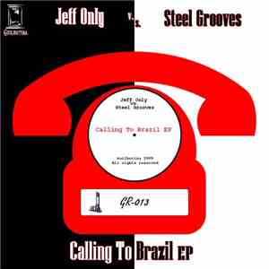 Jeff Only vs Steel Grooves - Calling To Brasil EP
