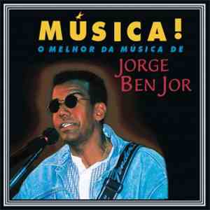 Jorge Ben - Música! - O melhor da música de Jorge Ben Jor