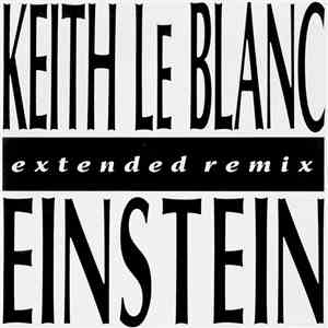 Keith Le Blanc - Einstein (Extended Remix)