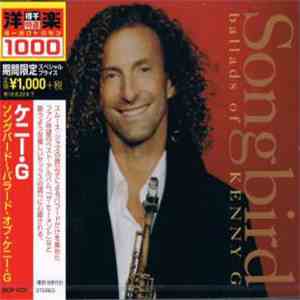 Kenny G  - Songbird ~ Ballads Of Kenny G