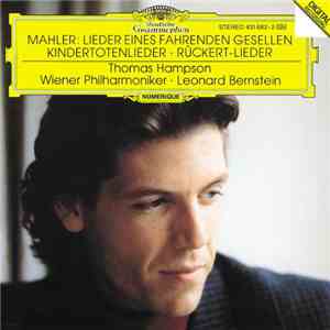 Mahler, Rückert, Thomas Hampson, Leonard Bernstein, Wiener Philharmoniker - ...