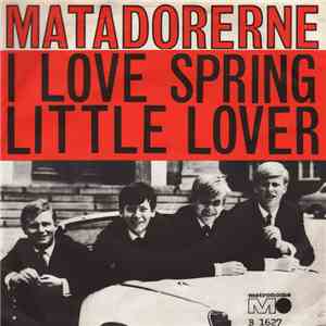 Matadorerne - I Love Spring