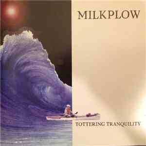 MilkPlow - Tottering Tranquility