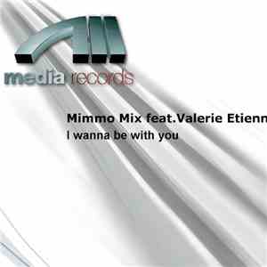 Mimmo Mix Feat. Valerie Etienne - I Wanna Be With You