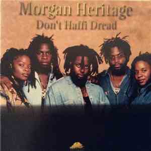 Morgan Heritage - Don't Haffi Dread
