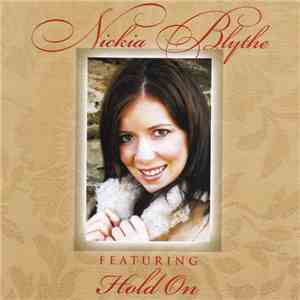 Nickia Blythe - Nickia Blythe Featuring Hold On
