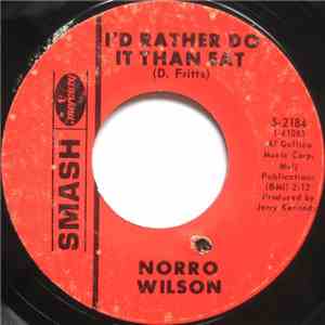 Norro Wilson - I'd Rather Do It Than Eat / Sunset And Vine