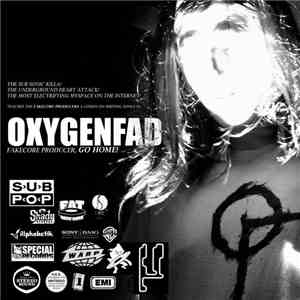Oxygenfad - Fakecore Producer, GO HOME!