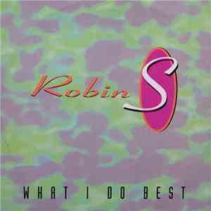 Robin S. - What I Do Best / Show Me Love