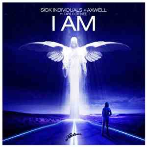 Sick Individuals & Axwell Ft. Taylr Renee - I Am