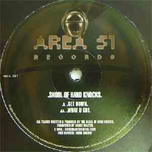 Skool Of Hard Knocks - Get Down / What U Got