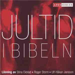 Stina Ekblad, Roger Storm, Ulf-Håkan Jansson - Jultid I Bibeln