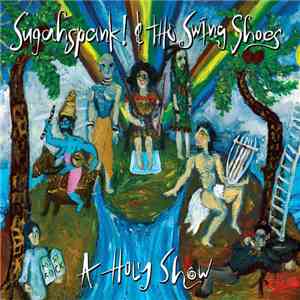 Sugahspank! & The Swing Shoes - A Holy Show