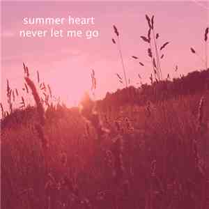 Summer Heart - Never Let Me Go
