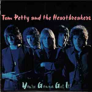 Tom Petty And The Heartbreakers - You're Gonna Get It!