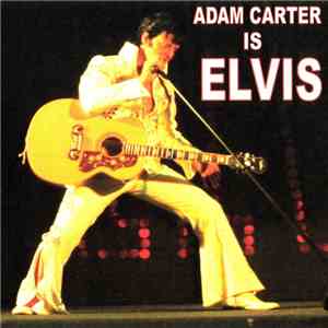 Adam Carter - Adam Carter Is Elvis