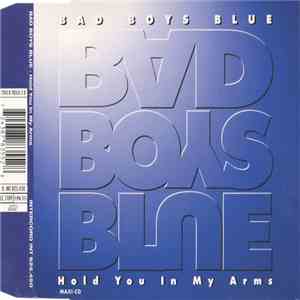 Bad Boys Blue - Hold You In My Arms