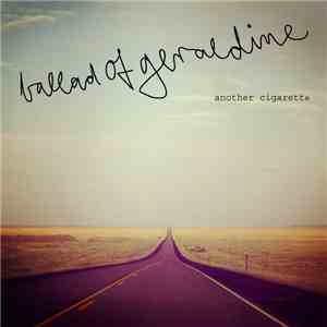 Ballad Of Geraldine - Another Cigarette