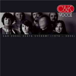 C&K Vocal - Cesta Svědomí (1976 – 2005)