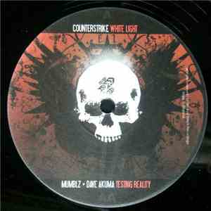 Counterstrike / Mumblz + Dave Akuma - White Light / Testing Reality