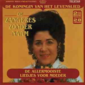 De Zangeres Zonder Naam - De Allermooiste Liedjes Voor Moeder