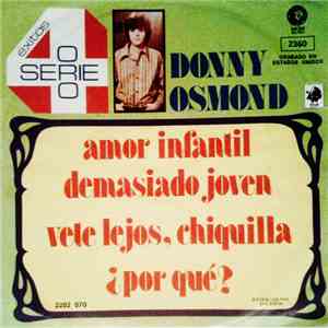 Donny Osmond - Amor Infantil / Vete Lejos, Chiquilla / Demasiado Joven / ¿P ...
