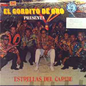 El Gordito De Oro Presenta Estrellas Del Caribe - El Gordito De Oro Present ...