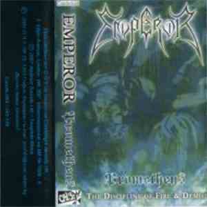 Emperor  - Prometheus - The Discipline Of Fire & Demise