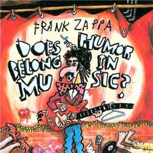 Frank Zappa - Does Humor Belong In Music?