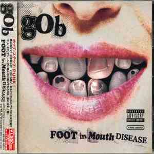 Gob  - Foot In Mouth Disease