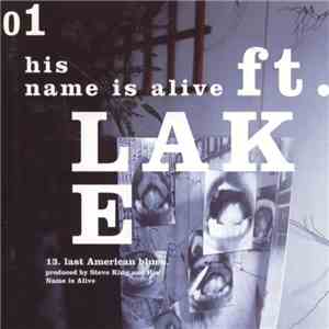 His Name Is Alive - Ft. Lake