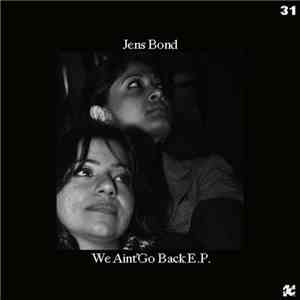 Jens Bond - We Ain't Go Back EP