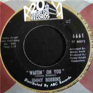 Jimmy Robbins - Waitin' On You / Shine It On